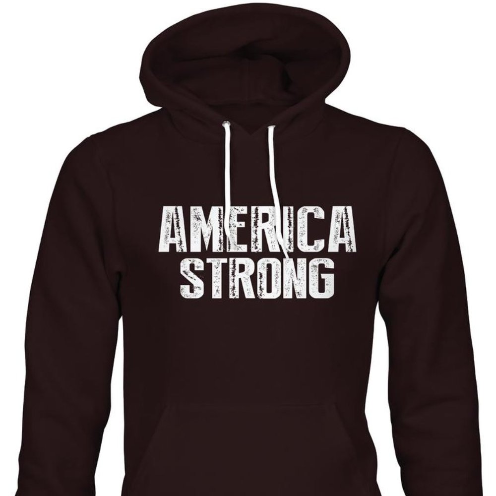 America Strong on a Hoodie,printed on Front